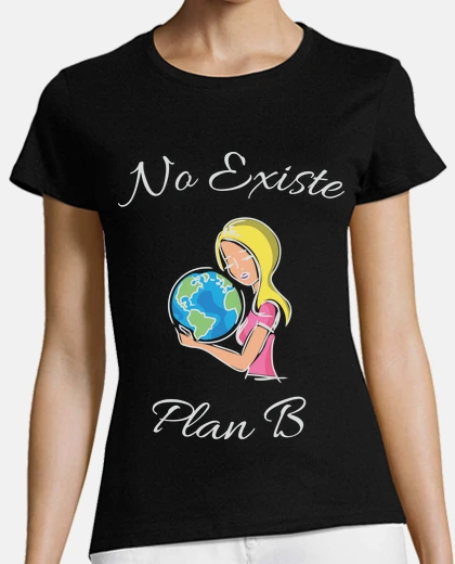 Playera No Existe Plan B Salvar la tierra