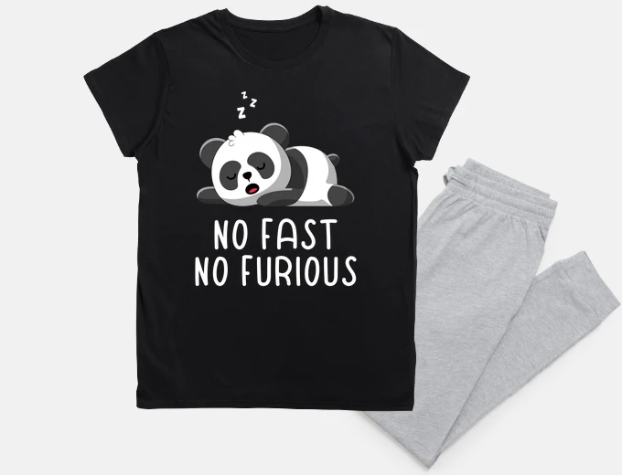 Pyjama no fast no furious lazy lazy