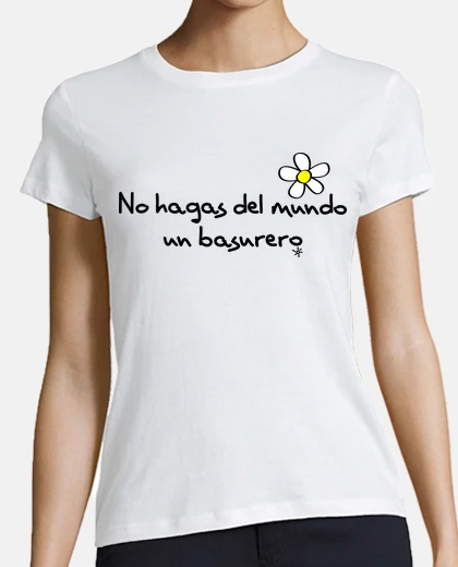Playera NO HAGAS DEL MUNDO UN BASURERO