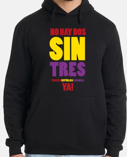 Sudadera No Hay Dos Sin Tres