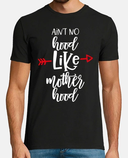 T-shirt No hood like motherhood