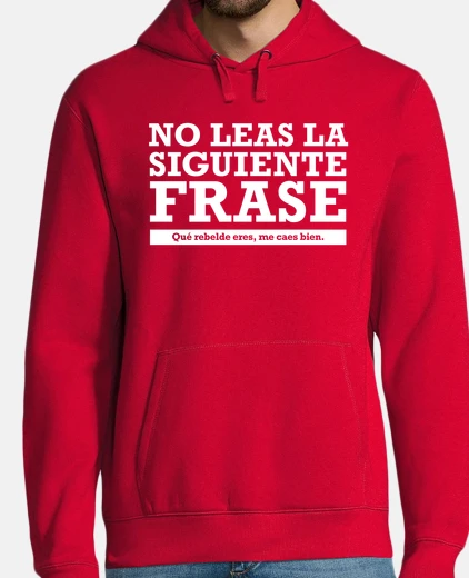 Sudadera No leas la siguiente frase