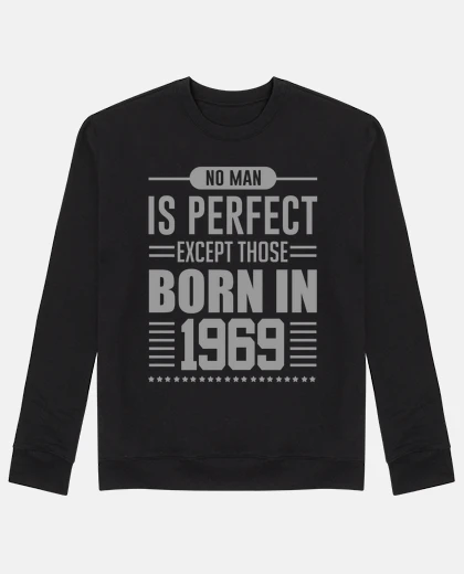 Hoodie NO MAN IS PERFECT EXCEPT THOSE BORN IN 