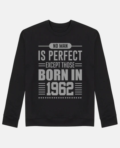 Hoodie NO MAN IS PERFECT EXCEPT THOSE BORN IN 
