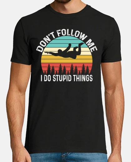 Camiseta no me sigas hago cosas estúpidas