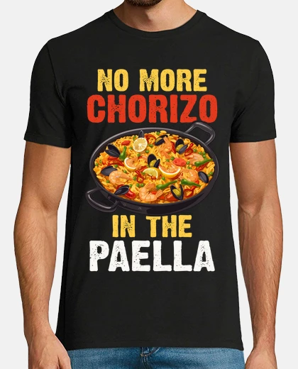 Camiseta No More Chorizo In The Paella Regalo Cocinero