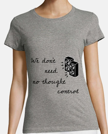 Camiseta no necesitamos ningún control de pensam