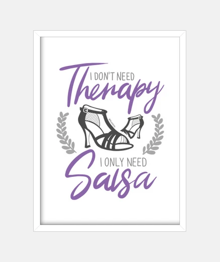 Cuadro No necesito terapia. Solo necesito Salsa
