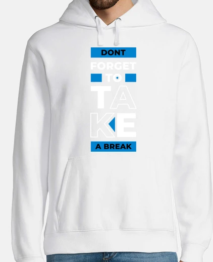 Sudadera no olvides tomarte un descanso motivaci