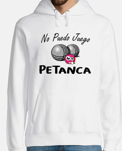 Sudadera no puedo juego petanca
