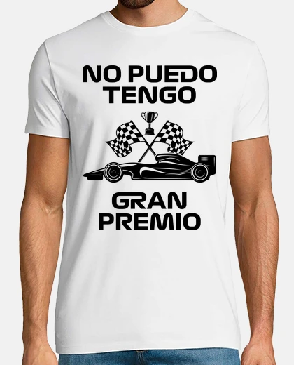 Camiseta NO PUEDO TENGO GRAN PREMIO F1