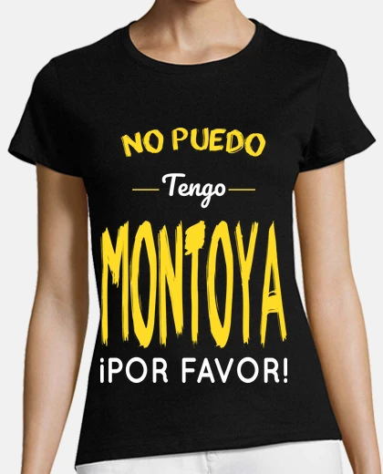 Camiseta No Puedo Tengo Montoya Por Favor