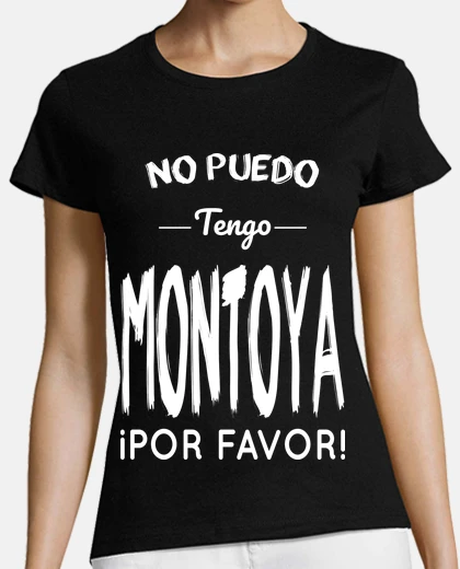 Camiseta No Puedo Tengo Montoya Por Favor