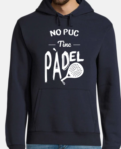 Sudadera No puedo tengo padel - Catalán