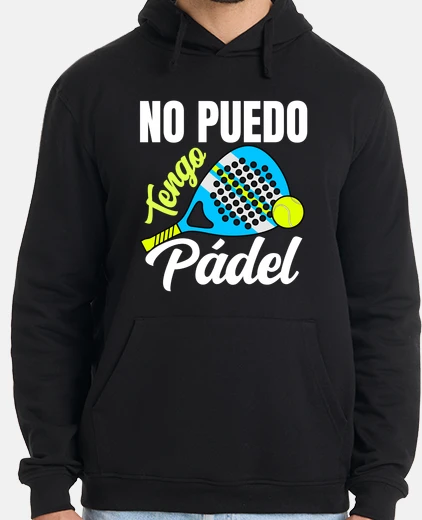 Sudadera No puedo tengo padel