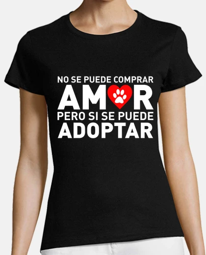 Playera No se puede comprar AMOR pero si ADOPTAR