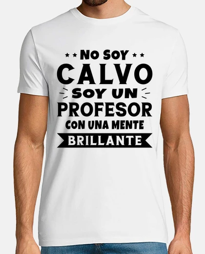 Camiseta No Soy Calvo Soy Un Profesor