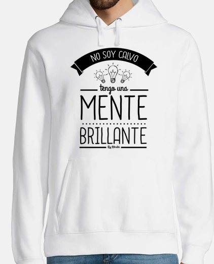 Sudadera No soy calvo, tengo una mente brillante