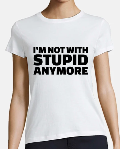 Playera no soy estúpido con más