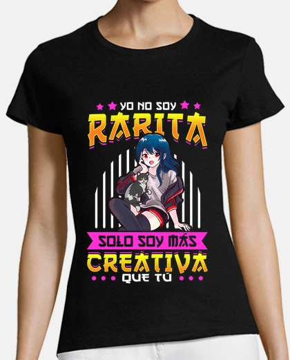 Camiseta No Soy Rarita Soy Creativa Artista Anime Manga Otaku Japón