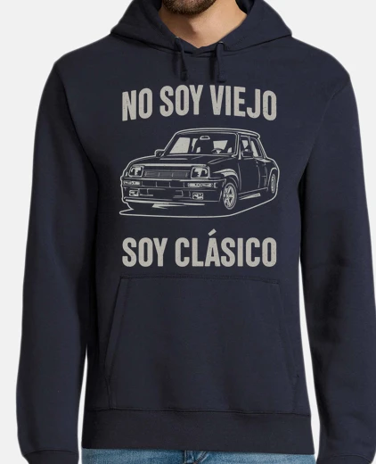 Sudadera No Soy Viejo Soy Clásico Coche R5 Turbo