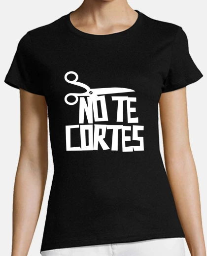 Playera NO TE CORTES