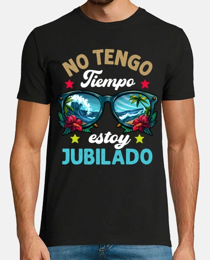 Playera No Tengo Tiempo Estoy Jubilado