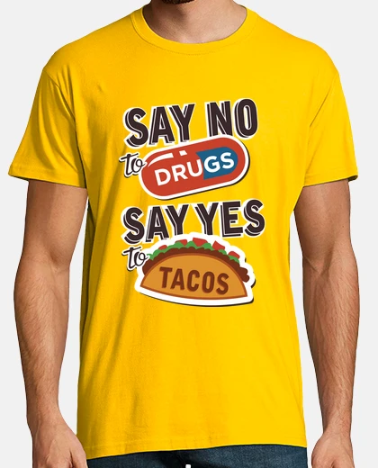 T-shirt no to drugs yes to tacos