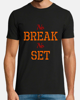 No break no set