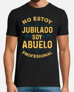 No estoy Jubilado Soy Abuelo Profesiona