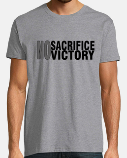 No sacrifice no victory -t-shirt idée c