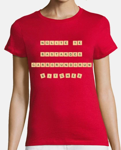 Playera Nolite te bastardes carborundorum