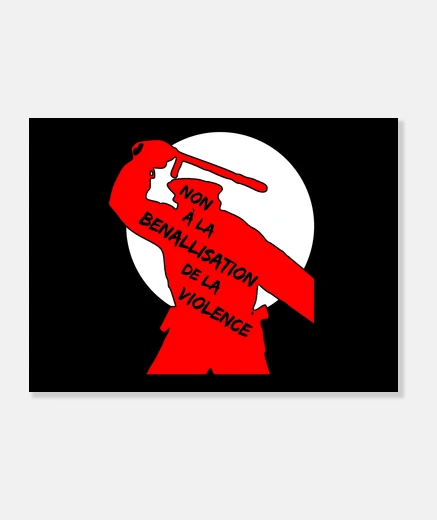 Tableau NON À LA BENALLISATION DE LA VIOLENCE