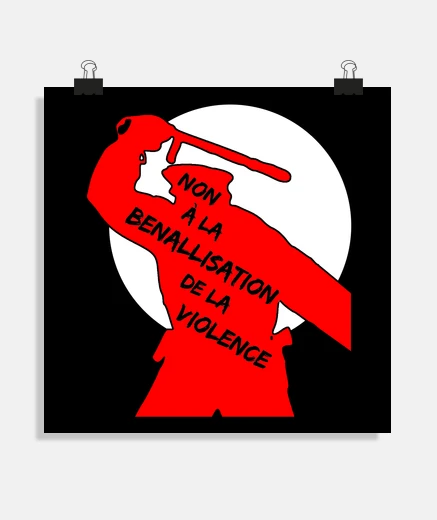 Poster NON À LA BENALLISATION DE LA VIOLENCE