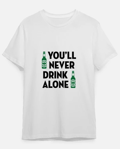 T-shirt non avrai mai bere da solo alcol tostadora