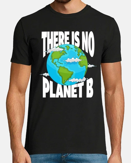 T-shirt non c&#39;è planet b riscaldamento globale non c&#39;è pianeta b