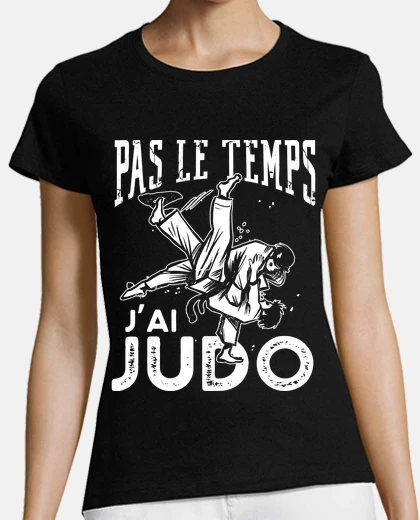 T-shirt non c39è tempo che ho idea regalo judo 