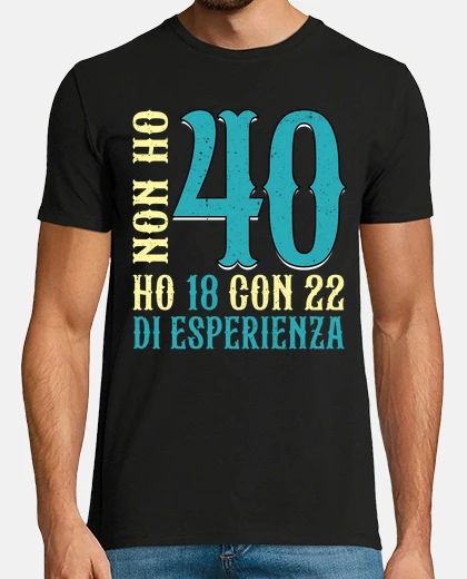 T-shirt Non Ho 40 Anni Ho 18 Compleanno