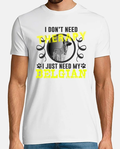 T-shirt non ho bisogno di terapia ho solo bisogno del mio belg
