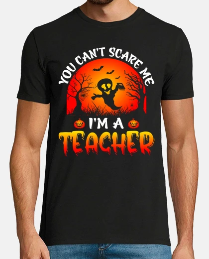 T-shirt non puoi spaventarmi sono un insegnante