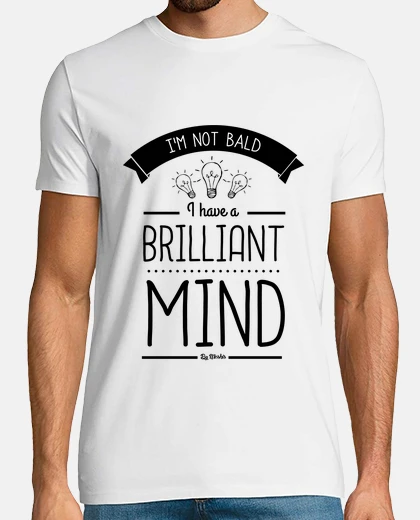 T-shirt Non sono  calvo. ho una mente  brillante 