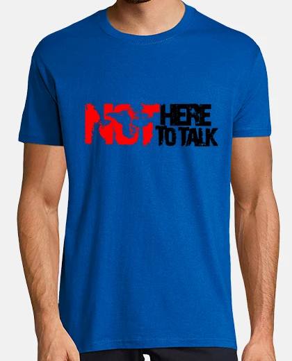 T-shirt non sono qui per parlare