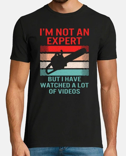 T-shirt non sono un esperto ma ho guardato un sacco di video logger camicia regalo forestale boscaiolo arbor