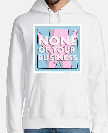 Sudadera None of your business