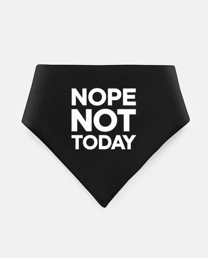 Mascotas Nope Not Today