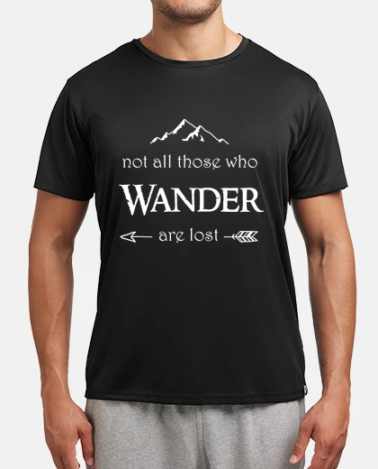 T-shirt Not All Those Who Wander are Lost