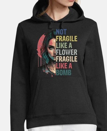 NOT FRAGILE LIKE A FLOWER, FRAGILE LIKE
