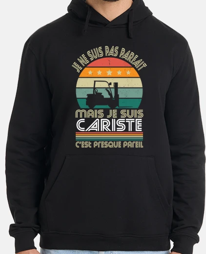 Hoodie not perfect but I39m a forklift driver