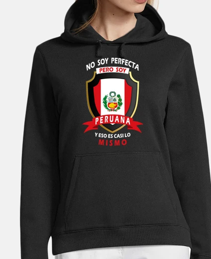 Hoodie not perfect, i'm peruvian jersey