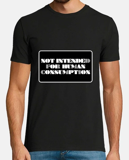 Tee-shirt not pour human consommation